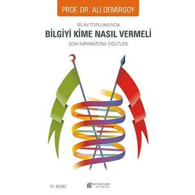 Bilim Toplumunda Bilgiyi Kime Nasıl Vermeli - Ali Demirsoy