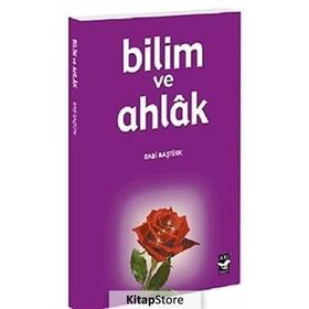 BILIM VE AHLAK - RABI BAŞTÜRK