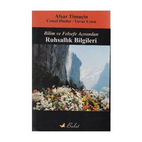 BILIM VE FELSEFE AÇISINDAN RUHSALLIK BILGILERI - AŞFAR TİMUÇİN; CEMAL DINDAR; YAVUZ ERTEN