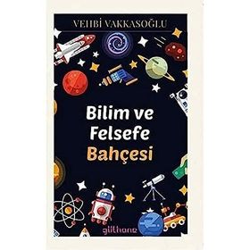 Bilim ve Felsefe Bahçesi-Vehbi Vakkasoğlu-Gülhane Yayınalrı