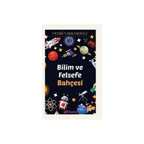 Bilim ve Felsefe Bahçesi-Vehbi Vakkasoğlu-Gülhane Yayınalrı