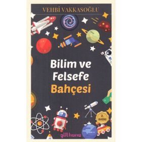Bilim ve Felsefe Bahçesi-Vehbi Vakkasoğlu-Gülhane Yayınalrı