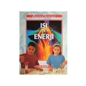 Bilim ve Fen Kitapları - Isı ve Enerji - Lisa Magloff