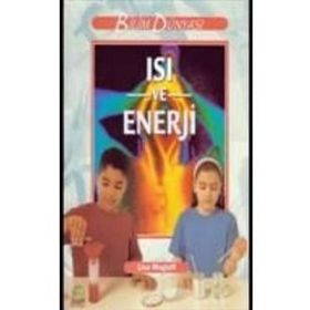 Bilim ve Fen Kitapları - Isı ve Enerji - Lisa Magloff