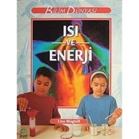 Bilim ve Fen Kitapları - Isı ve Enerji - Lisa Magloff