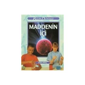 Bilim ve Fen Kitapları - Maddenin İçi - Colin Uttley