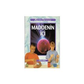 Bilim ve Fen Kitapları - Maddenin İçi - Colin Uttley