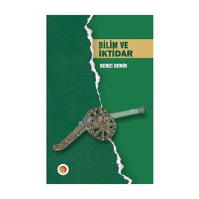 Bilim Ve İktidar - Remzi Demir