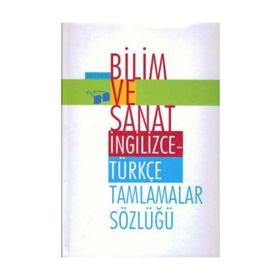 BILIM VE SANAT İNGİLİZCE- TÜRKÇE TAMLAMALAR SÖZLÜĞÜ - ÖMER ŞEKERCİ