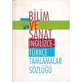BILIM VE SANAT İNGİLİZCE- TÜRKÇE TAMLAMALAR SÖZLÜĞÜ - ÖMER ŞEKERCİ