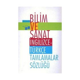 BILIM VE SANAT İNGİLİZCE- TÜRKÇE TAMLAMALAR SÖZLÜĞÜ - ÖMER ŞEKERCİ