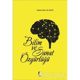 Bilim ve Sanat Özgürlüğü - Ahmet Emir Aladağ