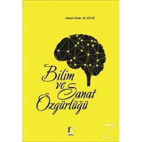 Bilim ve Sanat Özgürlüğü - Ahmet Emir Aladağ