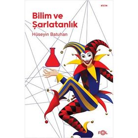 Bilim ve Şarlatanlık - Hüseyin Batuhan