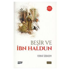 BILIM VE SIYASET ARASINDA HATIRALAR ET-TA'RÎF BI-IBN HALDUN VE RIHLETUHU GARBEN VE ŞARKAN - İBN HALDUN