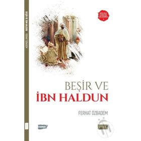 BILIM VE SIYASET ARASINDA HATIRALAR ET-TA'RÎF BI-IBN HALDUN VE RIHLETUHU GARBEN VE ŞARKAN - İBN HALDUN