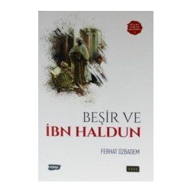 BILIM VE SIYASET ARASINDA HATIRALAR ET-TA'RÎF BI-IBN HALDUN VE RIHLETUHU GARBEN VE ŞARKAN - İBN HALDUN