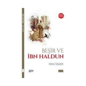 BILIM VE SIYASET ARASINDA HATIRALAR ET-TA'RÎF BI-IBN HALDUN VE RIHLETUHU GARBEN VE ŞARKAN - İBN HALDUN