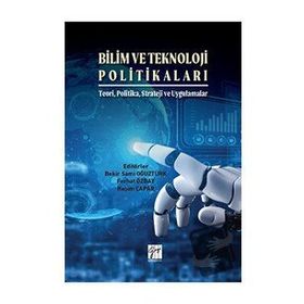 Bilim ve Teknoloji Politikaları - Gazi Kitabevi