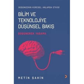 Bilim ve Teknolojiye Düşünsel Bakış - Metin Şahin