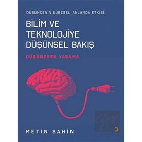 Bilim ve Teknolojiye Düşünsel Bakış - Metin Şahin