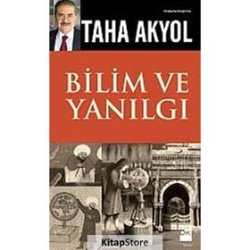 BILIM VE YANILGI - TAHA AKYOL