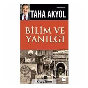 BILIM VE YANILGI - TAHA AKYOL