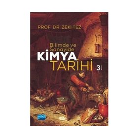 Bilimde Ve Sanayide Kimya Tarihi - Prof.dr. Zeki Tez
