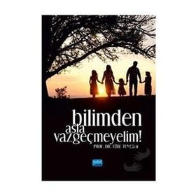 Bilimden Asla Vazgeçmeyelim - Türe Tunçbay