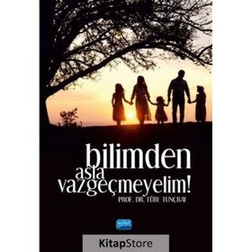 Bilimden Asla Vazgeçmeyelim - Türe Tunçbay