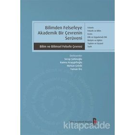 BILIMDEN FELSEFEYE AKADEMIK BIR ÇEVRENİN SERÜVENİ - SERAP ŞAHİNOĞLU