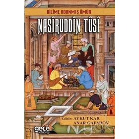 Bilime Adanmış Ömür Nasiruddin Tusi - Kolektif