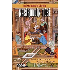 Bilime Adanmış Ömür Nasiruddin Tusi - Kolektif