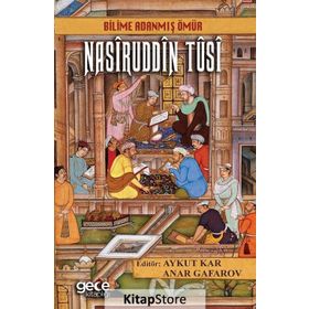 Bilime Adanmış Ömür Nasiruddin Tusi - Kolektif