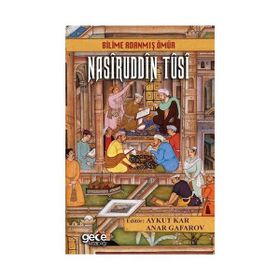 Bilime Adanmış Ömür Nasiruddin Tusi - Kolektif