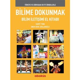 Bilime Dokunmak Bilim İletişimi El Kitabı Onur Berk Arslanoğlu