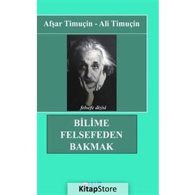 Bilime Felsefeden Bakmak - Afşar Timuçin