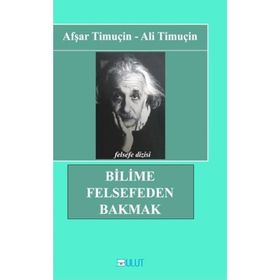 Bilime Felsefeden Bakmak - Afşar Timuçin