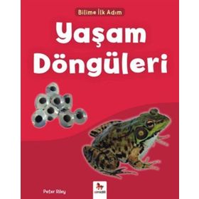 Bilime İlk Adım - Yaşam Döngüleri / Peter Riley