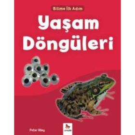 Bilime İlk Adım - Yaşam Döngüleri / Peter Riley