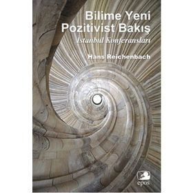 BILIME YENI POZITIVIST BAKIŞ İSTANBUL KONFERANSLARI - HANS REICHENBACH