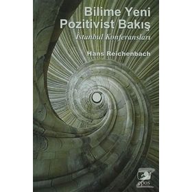 BILIME YENI POZITIVIST BAKIŞ İSTANBUL KONFERANSLARI - HANS REICHENBACH