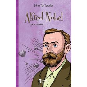 Bilime Yön Verenler Alfred Nobel - M. Murat Sezer
