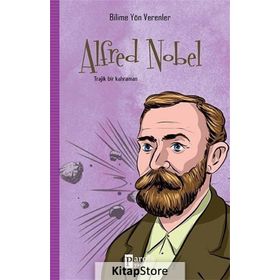 Bilime Yön Verenler Alfred Nobel - M. Murat Sezer