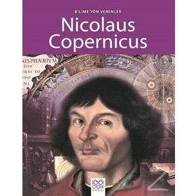 Bilime Yön Verenler - Nicolaus Copernicus - Sarah Ridley