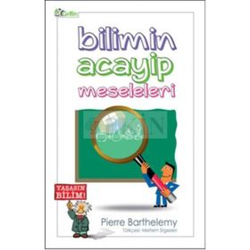 Bilimin Acayip Meseleleri - Pierre Barthelemy