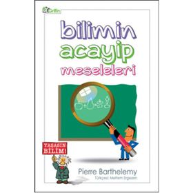 Bilimin Acayip Meseleleri - Pierre Barthelemy