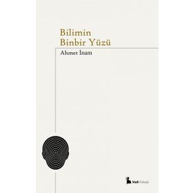Bilimin Binbir Yüzü - Ahmet İnam