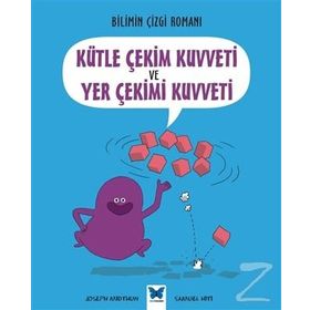 Bilimin Çizgi Romanı - Kütle Çekim Kuvveti ve Yer Çekim Kuvveti - Joseph Midthun Samuel Hiti