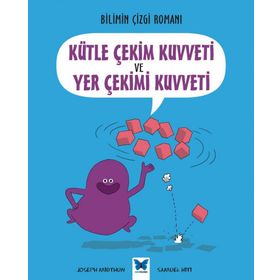 Bilimin Çizgi Romanı - Kütle Çekim Kuvveti ve Yer Çekim Kuvveti - Joseph Midthun Samuel Hiti